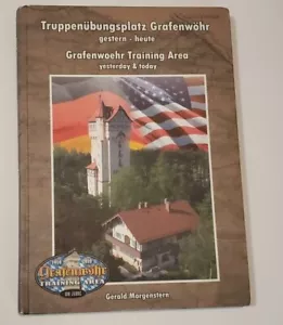 Signed 1st Ed. Grafenwoehr Training Area Yesterday & Today - Gerald Morgenstern - Foto 1 di 9