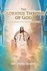 The Glorious Throne Of God: Enter Into The Throne Room.9781467007177 New<|