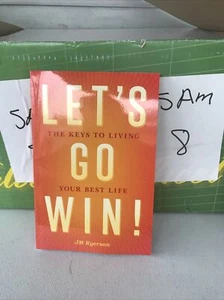 Let's Go Win : The Keys to Living Your Best Life by J. M. Ryerson - Picture 1 of 1