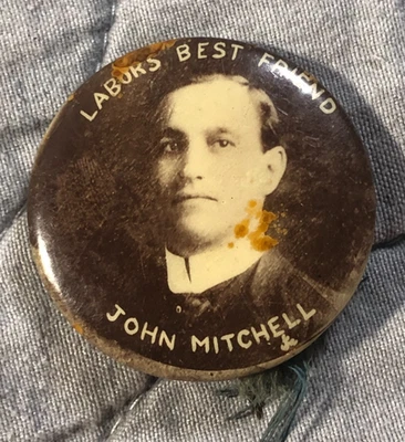 Botón Pinback Labor’s Best Friend John Mitchell United Mine Workers President Foto 1 de 3