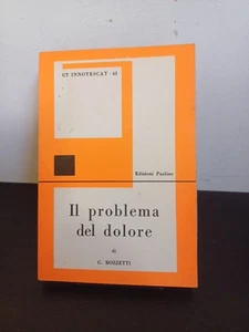 Il Problema Del Dolore G.Bozzetti Edizioni Paoline - Foto 1 di 6