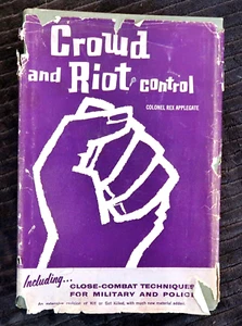CROWD and RIOT CONTROL by Colonel Rex Applegate 1964, Close Combat - HC, DJ - Picture 1 of 9
