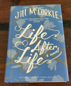 SIGNED Life after Life : A Novel by Jill McCorkle (2013) Hardcover Book - Picture 1 of 3