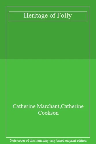 Heritage of Folly By Catherine Marchant,Catherine Cookson. 9780356080338 - image 1 of 1
