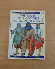 LIVRE "THE MOORS THE ISLAMIC WEST 7-15 CENTURIES AD" OSPREY MEN AT ARMS 348 OCC.