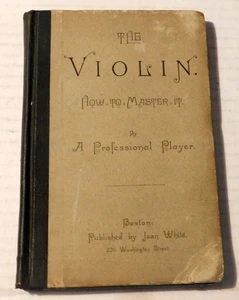 1883 1ST ED. THE VIOLIN: HOW TO MASTER IT by William Crawford Honeyman - Picture 1 of 7
