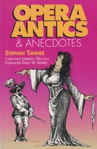 OPERA ANTICS AND ANECDOTES - SATIRE - TEXT AND CARTOONS - TRADE PB, LIKE NEW - Picture 1 of 7