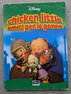 CHICKEN LITTLE AMICI PER LE PENNE - DISNEY LIBRI (ANNO 2005) - Foto 1 di 2