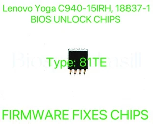 Lenovo Yoga C940-15IRH, ADMIN NO PASSWORD FIRMWARE BIOS CHIP Type: 81TE 18837-1 - Picture 1 of 1