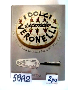 I DOLCI SECONDO VERONELLI RIZZOLI (58A2) - Foto 1 di 1