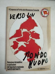VERSO UN MONDO NUOVO VI CONGRESSO DEL PARTITO DELLA RIFONDAZIONE COMUNISTA 2005 - Picture 1 of 3