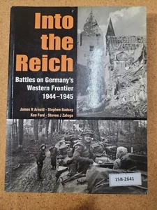 Into the Reich  Battles on Germany s Western Front  1944-1945 (OSPREY) ~ James R - Photo 1/3