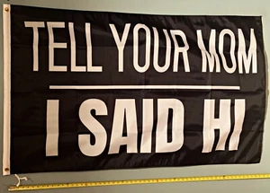 Mom FLAG FREE USA SHIP Tell Your Hot Mom Milf Sexy Naughty Poster USA Sign 3x5' - Picture 1 of 1