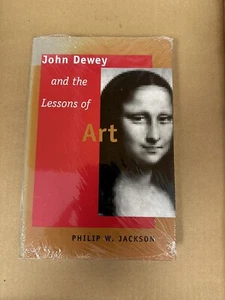 JOHN DEWEY AND THE LESSONS OF ART By Philip W. Jackson - Hardcover - New Sealed - Bild 1 von 5