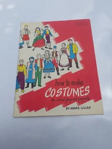 1946 How To Make Costumes For School Plays & Pageants by Agnes Lilley Rit Dyes - Picture 1 of 1