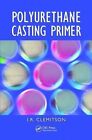 Polyurethane Casting Primer by Clemitson  New 9781138459557 Fast Free Shipping..