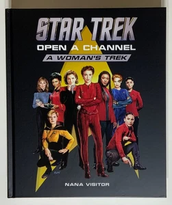 STAR TREK ABRIR UN CANAL A WOMAN’S TREK Nana Visitor 272 páginas HC LIBRO EC - Imagen 1 de 2