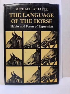 THE LANGUAGE OF THE HORSE Michael Schafer 1975 HC/DJ 1st American ed. VG cond. - Picture 1 of 5
