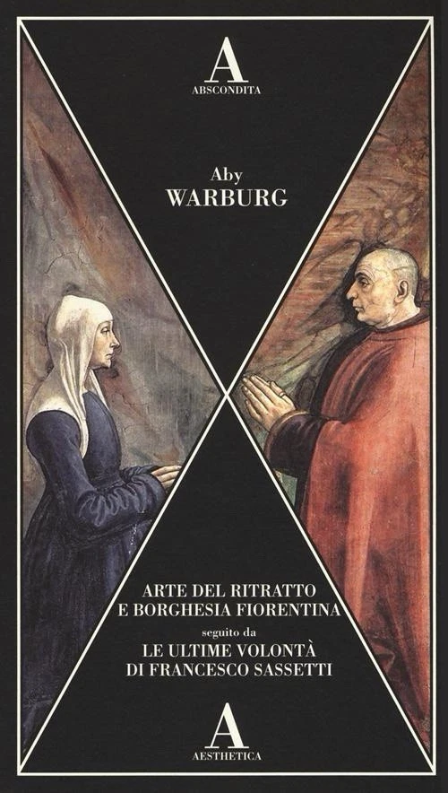 Aby Warburg, Arte del ritratto e borghesia fiorentina - ABSCONDITA - Immagine 1 di 1