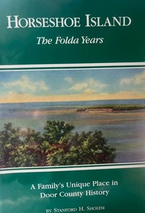 Horseshoe Island The Folda Years A Family's Unique Place in Door County Sholem - Picture 1 of 2