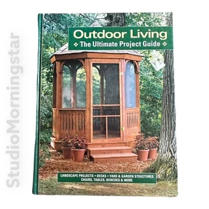 Outdoor Living The Ultimate Project Guide Hardcover Woodworking Craft Book - Picture 1 of 2