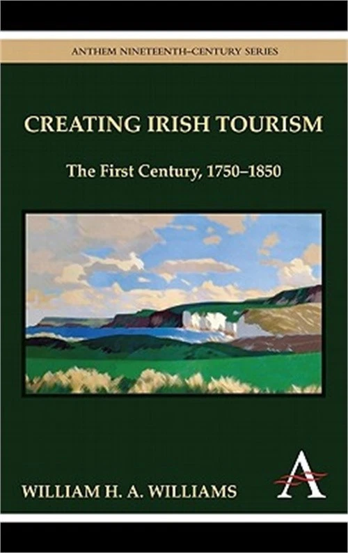 Creating Irish Tourism: The First Century, 1750-1850 (Paperback or Softback) - Image 1 of 1