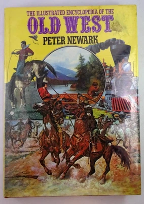 1980 REFERENCE BOOK ILLUSTRATED ENCYCLOPEDIA OF OLD WEST by PETER NEWARK HC DJ - Image 1 of 4