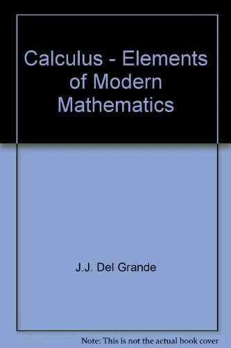 CALCULUS - ELEMENTS OF MODERN MATHEMATICS By J J Del Grande & G.f.d. Duff *VG+* - Image 1 of 1