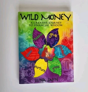 INSCRIBED Wild Money: A Creative Journey to Financial Wisdom - Jaffe, Luna  - Picture 1 of 6