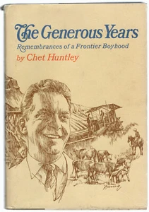 The Generous Years: Remembrances of a Frontier Boyhood by Chet Huntley - Picture 1 of 5
