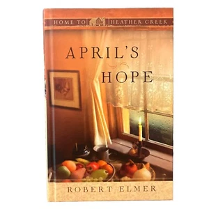 Guidepost Home To Heather Creek April’s Hope By Robert Elmer - Picture 1 of 2