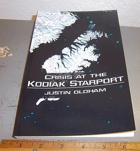 Crisis at the Kodiak Starport by Justin Oldham (2015, Paperback), Alaska Author - Picture 1 of 3