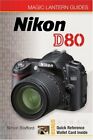 Magic Lantern Guides: Nikon D80 (Magic Lantern Gu... By Simon Stafford Paperback