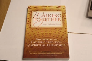 Walking Together: Discovering the Catholic Tradition of Spiritual Friendship NEW - Picture 1 of 2