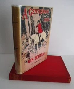 A GENTLEMAN & HIS HOUNDS by Sabretache, 1935 in DJ, 1st Ed. - Imagen 1 de 6