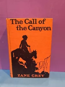 Call Of The Canyon by Zane Grey 1924 First Edition Harpers - Picture 1 of 1
