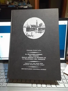 Il Francescanesimo Nel Veneto Dalle Origini Ai Reperti Di S. Francesco Ferrari - Foto 1 di 5