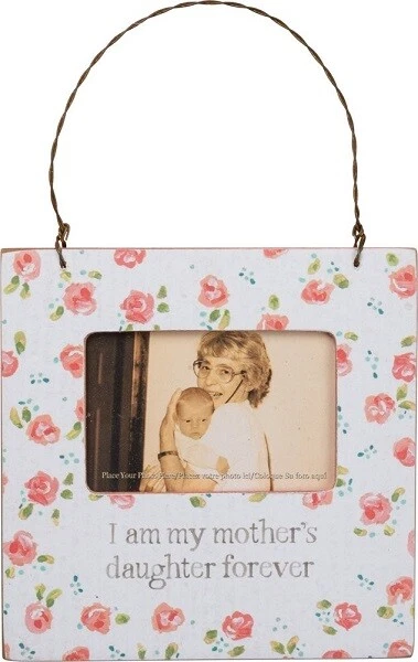 Wood Ornament~Mini Picture Holder Frame Sign~"I Am My Mother's Daughter Forever" - Image 1 of 1