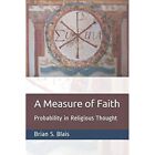 A Measure Of Faith Probability In Religious Thought   Paperback New Blais Bria