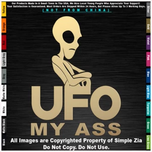Aliens UFO My Ass Believe Crash Roswell Space area 51 sticker decal - Picture 1 of 12