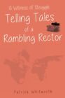 A Witness of Struggle Telling Tales of a Rambling Rector by Patrick Whitworth  N