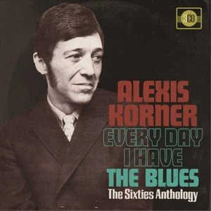 Alexis Korner Every Day I Have the Blues: The Sixties Anthology (CD) Box Set - Bild 1 von 1