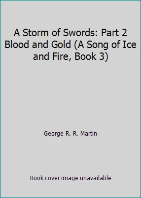 A Storm of Swords: Part 2 Blood and Gold (A Song of Ice and Fire, Book 3) - Image 1 of 1