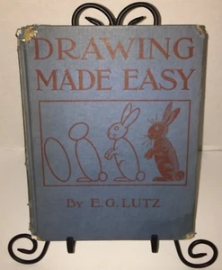 DRAWING MADE EASY by E. G. Lutz 1921 FIRST EDITION Hardback Scribner's Sons RARE - Foto 1 di 10