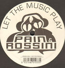 Pain & Rossini ‎– Let The Music Play - 2007 Nustar Records Italie ‎– NU030