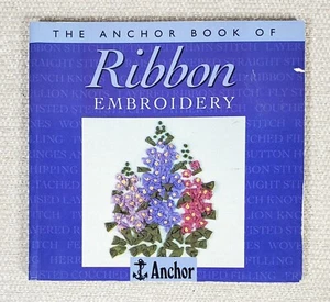 The ANCHOR Book of RIBBON EMBROIDERY Little Book Sue Whiting - Imagen 1 de 2