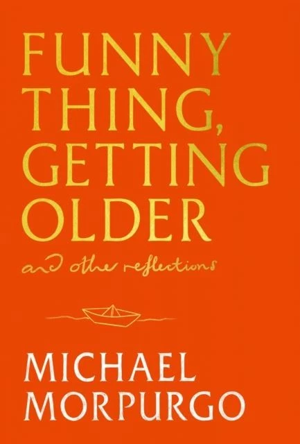 Funny Thing, Getting Older by Michael Morpurgo Hardback - Image 1 of 1