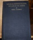 Wilhelm Hohenzollern The Last Of The Kaisers By Emil Ludwig - Hc - 1927 - Euc!