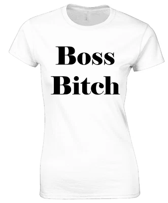 FRUIT OF THE LOOM / GILDAN BOSS BITCH LADIES T SHIRT COOL FASHION DESIGN INFLUENCER SUMMER CASUAL TOP