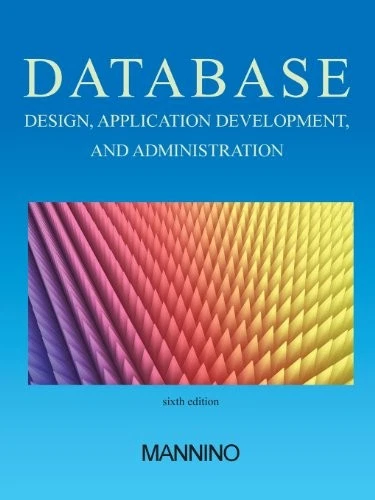 Database Design, Application Development, and Administration, Sixth Edition - Image 1 of 1